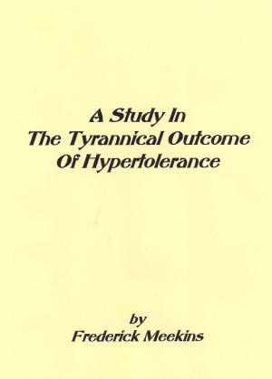 Book cover of A Study In The Tyrannical Outcome Of Hypertolerance