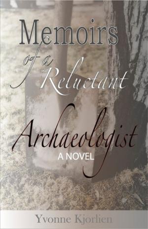 Cover of Memoirs of a Reluctant Archaeologist: A novel