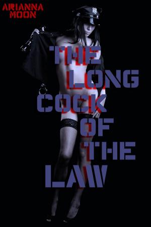 Cover of the book The Long Cock of The Law (Rough Sex Erotica) by Alana Marlowe