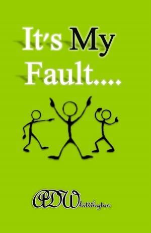 Cover of the book It's My Fault.... by Gaby Jacob