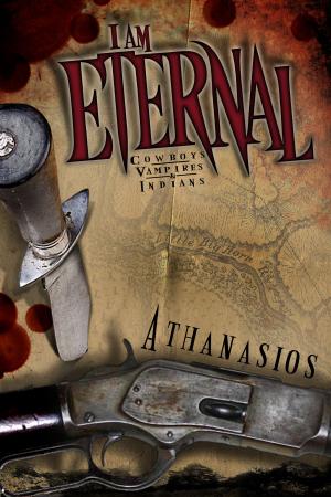 Cover of the book I Am Eternal 1: Cowboys, Vampires & Indians by Nita Martin