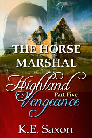 Book cover of THE HORSE MARSHAL : Highland Vengeance : Part Five (A Family Saga / Adventure Romance) (Highland Vengeance: A Serial Novel)