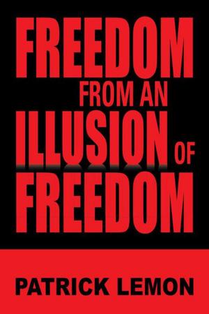 Cover of the book Freedom from an Illusion of Freedom by Carole Hlad