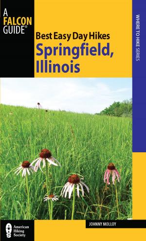 Cover of the book Best Easy Day Hikes Springfield, Illinois by Mary Skjelset, Heidi Radlinski