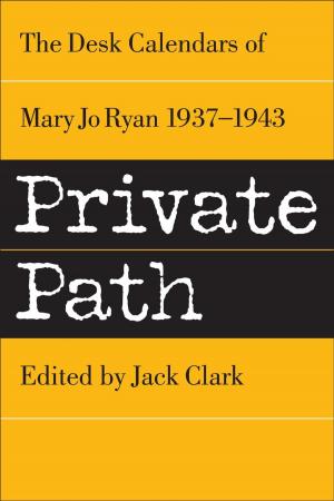 Book cover of Private Path: The Desk Calendars of Mary Jo Ryan , 1937--1943