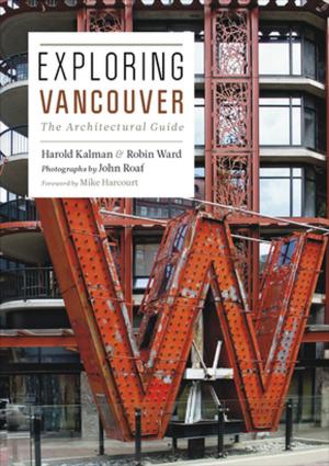 Cover of the book Exploring Vancouver by William Gibson, Douglas Coupland, Yann Martel, Timothy Taylor