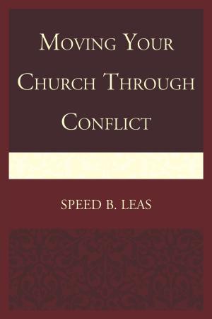 Cover of the book Moving Your Church through Conflict by John Lawrence Hill