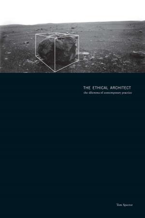 Cover of the book The Ethical Architect by Nannette Jackowski, Ricardo de Ostos