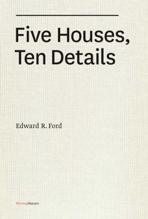 Cover of the book Five Houses, Ten Details by Franz Falanga - Paolo Perfido - Massimo De Faveri