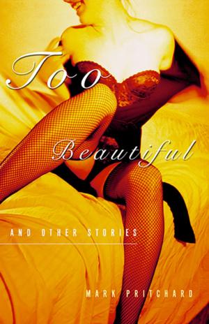 Cover of the book Too Beautiful and Other Stories by Penthouse Variations