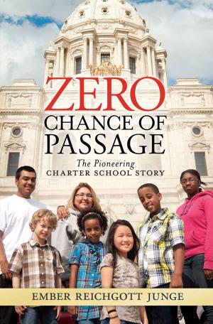 Cover of the book Zero Chance of Passage: The Pioneering Charter School Story by Jeff Applequist