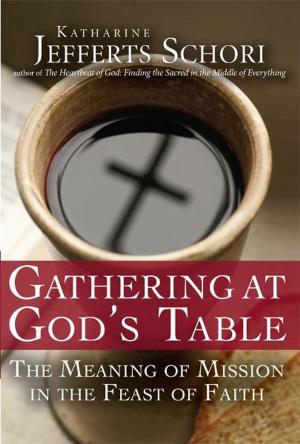Cover of the book Gathering at Gods Table: The Meaning of Mission in the Feast of Faith by M. Basil Pennington