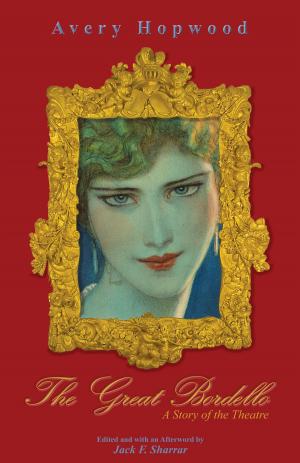 Cover of the book The Great Bordello. A Story of the Theatre by Kathleen Leonard