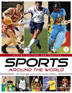 Cover of the book Sports around the World: History, Culture, and Practice [4 volumes] by Amy J. Catalano