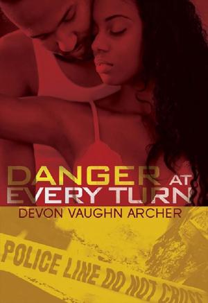Cover of the book Danger at Every Turn by Dwayne S. Joseph