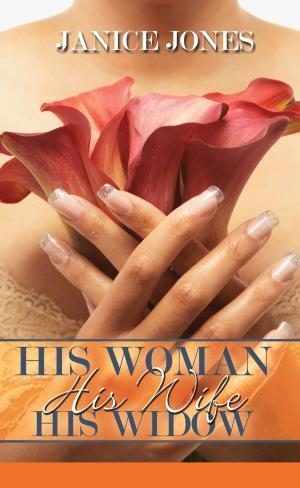 Cover of the book His Woman, His Wife, His Widow by Sharon Srock