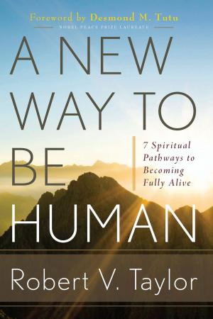 Cover of the book A New Way to Be Human by Mark Nepo