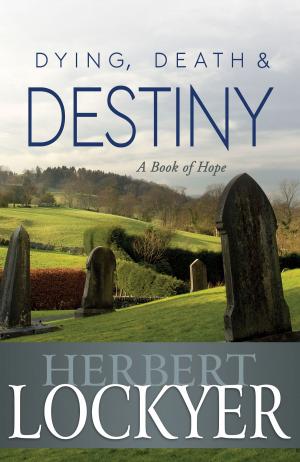Cover of the book Dying, Death & Destiny by Gary Whetstone