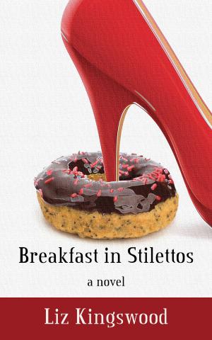 Cover of the book Breakfast in Stilettos by Madhusudan Dhakite