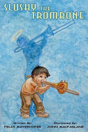 Cover of the book Slushy the Trombone by Mabel G. Ebner