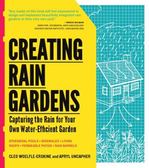 Cover of the book Creating Rain Gardens by Roger Lederer
