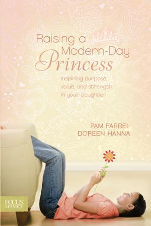 Cover of the book Raising a Modern-Day Princess by Jim Daly, Jean Daly