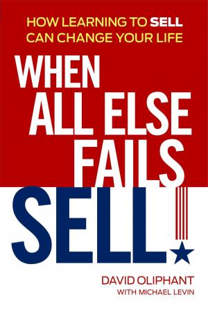 Cover of the book When All Else Fails, Sell! by Editors of Readers Digest