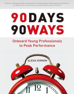 Cover of the book 90 Days, 90 Ways by Ed Betof, Nila Betof