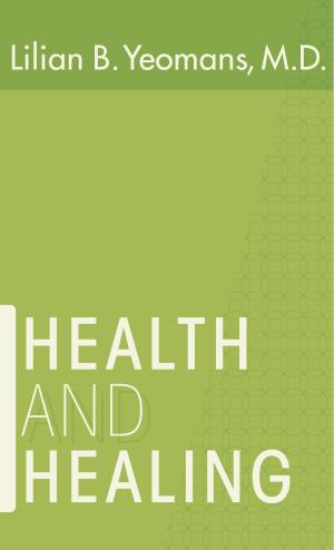 Cover of the book Health and Healing by The General Council of the Assemblies of God