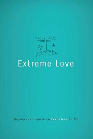 Cover of the book Extreme Love by Kelly Eileen Hake