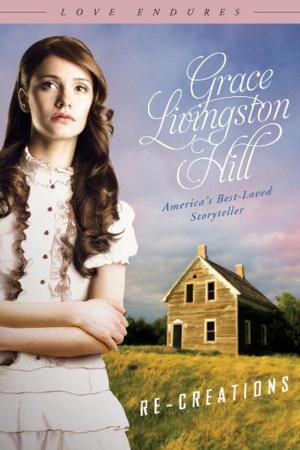 Cover of the book Re-Creations by Grace Livingston Hill