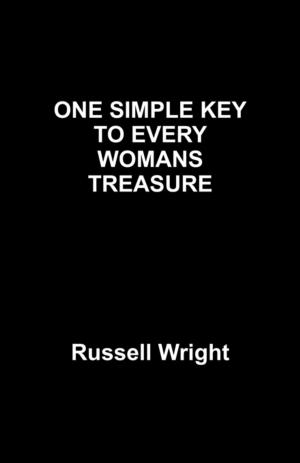 Cover of the book ONE SIMPLE KEY TO EVERY WOMANS TREASURE by Lydia Wilson