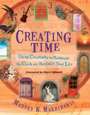 Cover of the book Creating Time by Dr. Bernie S. Siegel