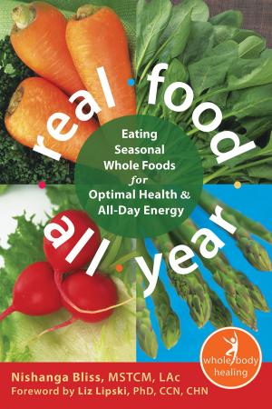 Cover of the book Real Food All Year by Martha Davis, PhD, Elizabeth Robbins Eshelman, MSW, Matthew McKay, PhD