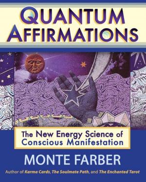Cover of the book Quantum Affirmations: The New Energy Science of Conscious Manifestation by Judy Ford Ame Mahler Beanland