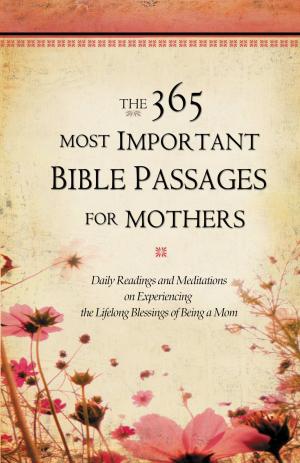 bigCover of the book The 365 Most Important Bible Passages for Mothers by 