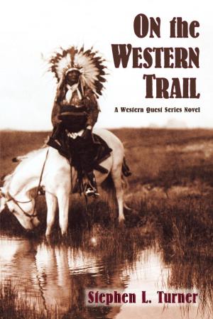 Cover of the book On the Western Trail: A Western Quest Series Novel by Philip J. Crowley, Kenneth C. Wylie