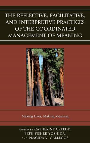 Book cover of The Reflective, Facilitative, and Interpretive Practice of the Coordinated Management of Meaning