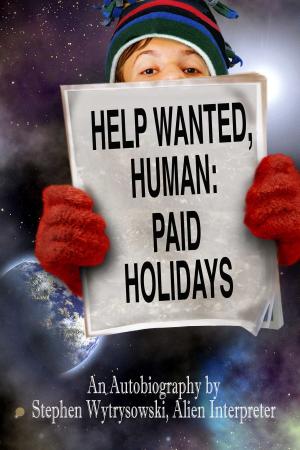 Cover of the book Help Wanted Human: Paid holiday by Black Leaf Publishing
