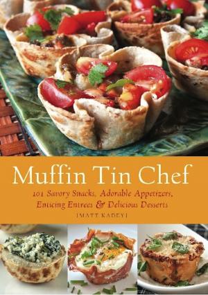 Cover of the book Muffin Tin Chef by Darren Levine, Ryan Hoover, Kelly Campbell