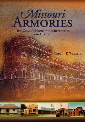 Cover of Missouri Armories: The Guard's Home in Architecture and History