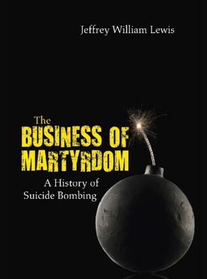 Cover of the book The Business of Martyrdom by Kenneth P. Werrell