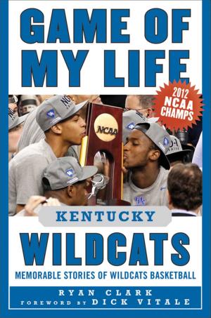 Cover of the book Game of My Life Kentucky Wildcats by Douglas B. Lyons