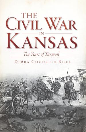 Book cover of The Civil War in Kansas: Ten Years of Turmoil