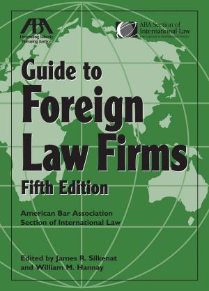 Cover of the book ABA Guide to Foreign Law Firms by Daniel B. Garrie, Bill Spernow