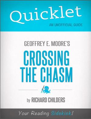 Cover of the book Quicklet on Geoffrey A. Moore's Crossing the Chasm: Marketing and Selling High Tech Products to Mainstream Customers: Key terms and definitions by Valerie  Fulton