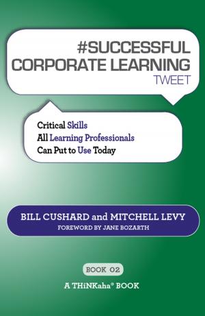 Cover of the book #SUCCESSFUL CORPORATE LEARNING tweet Book02 by Shavitz, Jeff
