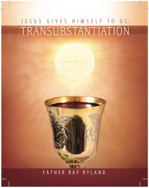 Book cover of Transubstantiation: Jesus Gives Himself to Us