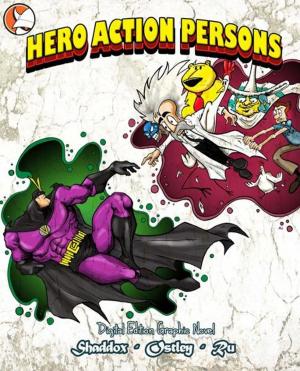 Cover of the book Hero Action Persons- Graphic Novel by Todd Livingston
