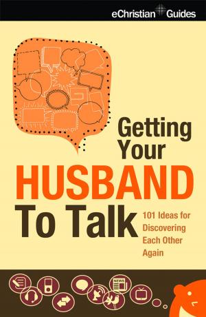 Cover of the book Getting Your Husband to Talk by Dave Veerman